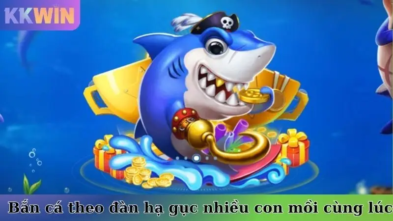 Chiến thuật bắn cá theo đàn hạ gục nhiều con mồi cùng lúc