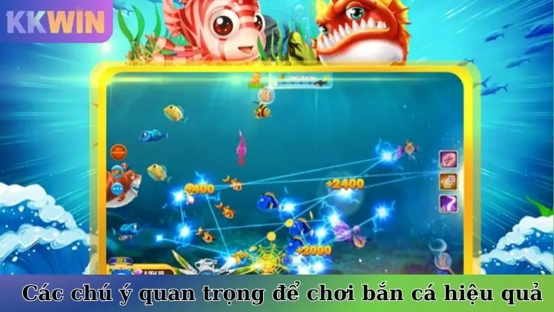 Các chú ý quan trọng để chơi bắn cá hiệu quả