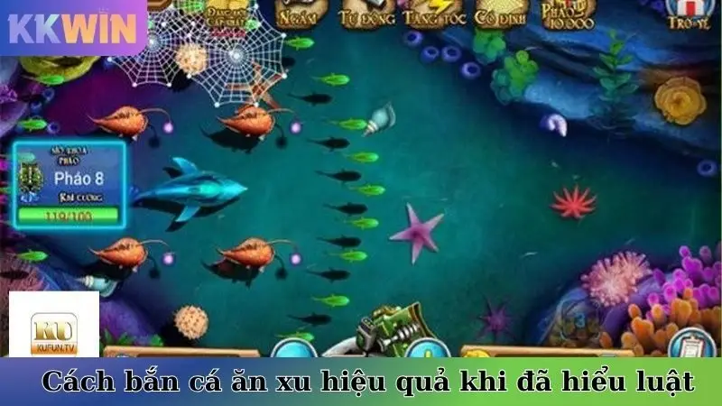 Cách bắn cá ăn xu hiệu quả khi đã hiểu luật