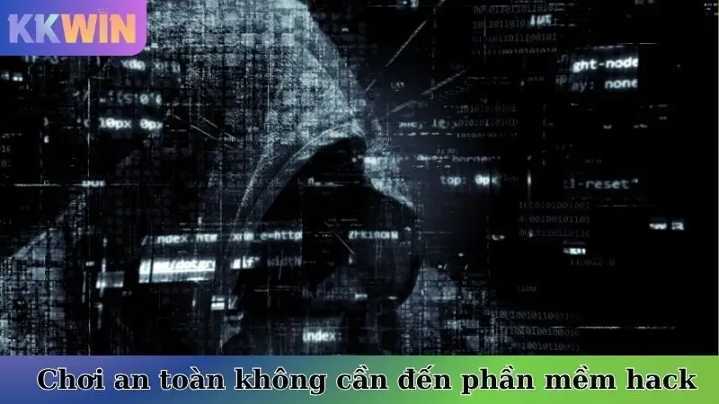 Chơi an toàn không cần đến phần mềm hack game online