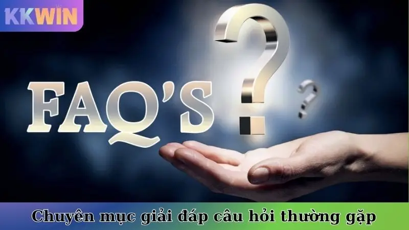 Chuyên mục giải đáp câu hỏi thường gặp