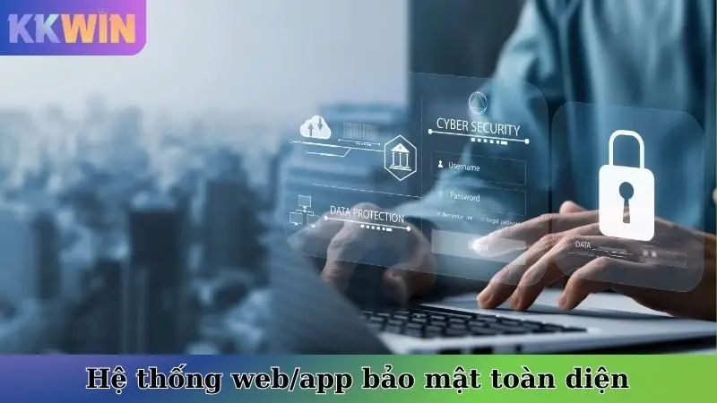 Hệ thống web/app bảo mật toàn diện
