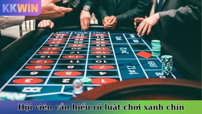 Hội viên cần hiểu rõ luật chơi xanh chín
