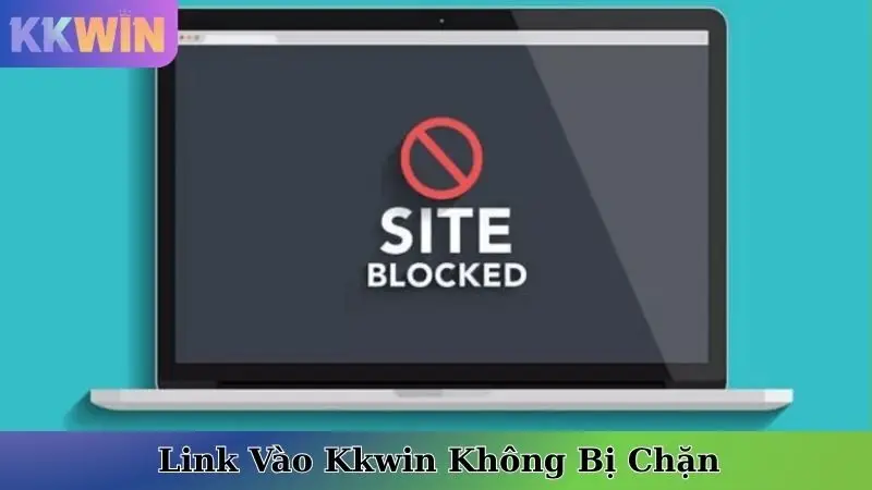 Link Vào Kkwin Không Bị Chặn