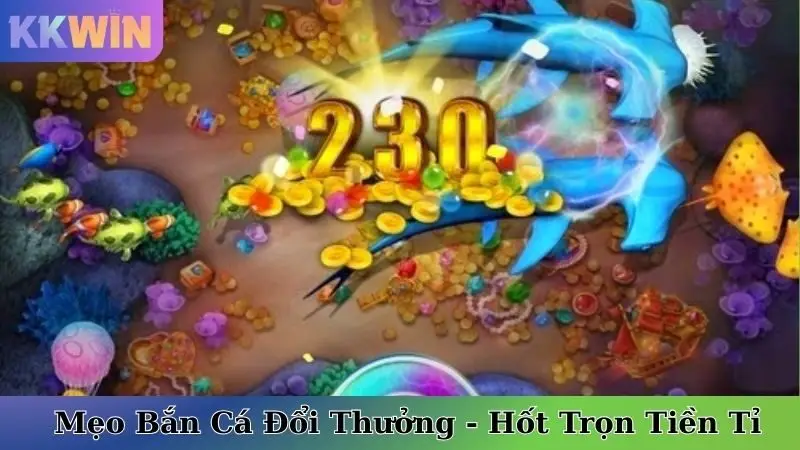 Mẹo Bắn Cá Đổi Thưởng
