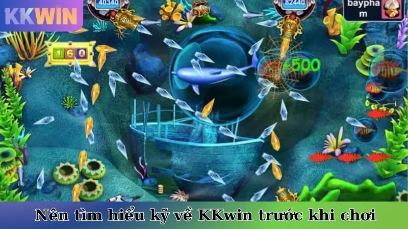 Nên tìm hiểu kỹ về KKwin trước khi chơi bắn cá ăn xu