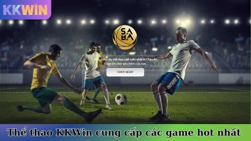 Thể thao KKWin cung cấp các game hot nhất