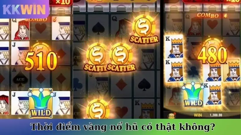 Thời điểm vàng nổ hũ có thật không?