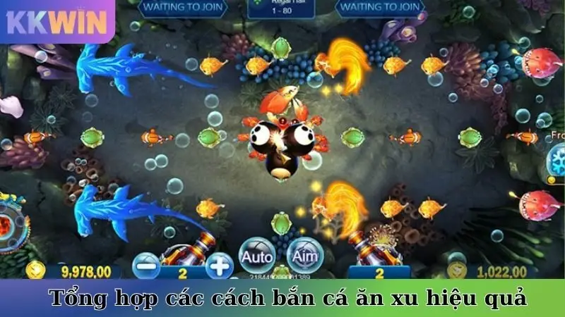 Tổng hợp các cách bắn cá ăn xu hiệu quả cho ngư thủ