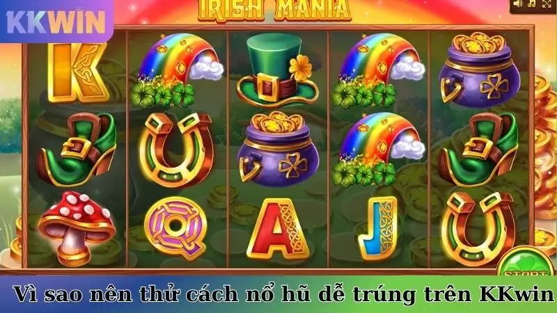 Vì sao nên thử cách nổ hũ dễ trúng trên KKwin