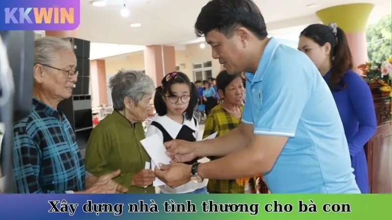 KKwin đồng hành cùng người nghèo - Xây dựng nhà tình thương cho bà con